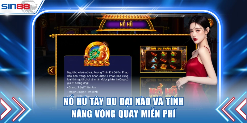 Nổ hũ Tây Du Đại Nào và tính năng vòng quay miễn phí